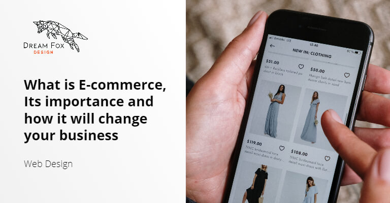What is E commerce Its importance and how it will change your business Featured Image 1 - Dream Fox Design